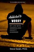 Addicted to Worry