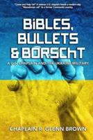 Bibles, Bullets & Borscht
