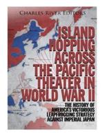 Island Hopping Across the Pacific Theater in World War II