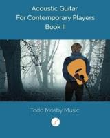 Acoustic Guitar for Contemporary Players Book II