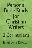 Personal Bible Study for Christian Writers: 2 Corinthians