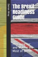 The Brexit Readiness Guide: Preparing for and Making the Most of Brexit