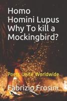 Homo Homini Lupus. Why To Kill a Mockingbird?