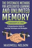 The Systematic Methods for Accelerated Learning and Unlimited Memory