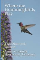 Where the Hummingbirds Play