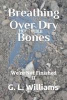 Breathing Over Dry Bones