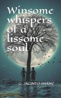 Winsome Whispers of a Lissome Soul