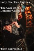 Lady Sherlock Holmes in the Case of the Dancing Cadavers