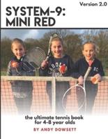SYSTEM-9: Mini Red Tennis: The ultimate tennis book for 4-8 year olds