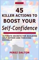 45 Killer Actions to Boost Your Self-Confidence