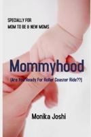Mommyhood: (Are You Ready For Roller Coaster Ride!!)