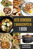 Keto Cookbook:  2 Manuscripts in 1 Book : -  Keto Crockpot Cookbook  -  Ketogenic Instant Pot Cookbook