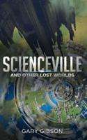 Scienceville & Other Lost Worlds