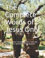 The Complete Words of Jesus Only