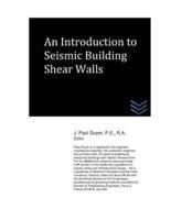 An Introduction to Seismic Building Shear Walls