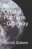 Lunar Orbital Platform - Gateway