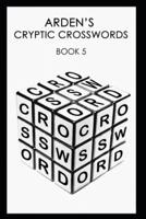 Arden's Cryptic Crosswords - 5