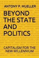 Beyond the State and Politics