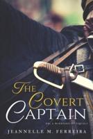 The Covert Captain: Or, A Marriage of Equals