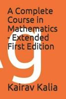 A Complete Course in Mathematics - Extended First Edition