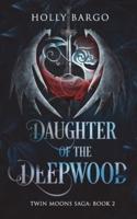 Daughter of the Deepwood