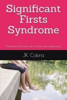 Significant Firsts Syndrome