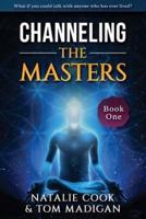 Channeling The Masters: Book One