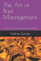 The Art of Bad Management