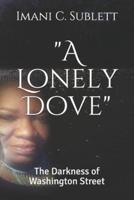 "A Lonely Dove": The Darkness of Washington Street
