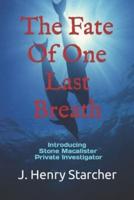 The Fate of One Last Breath