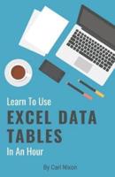 Learn To Use Excel Data Tables In An Hour