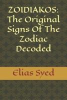 ZOIDIAKOS: The Original Signs Of The Zodiac Decoded