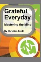 Grateful Everyday: Mastering the Mind