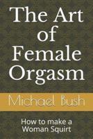 The Art of Female Orgasm