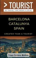 Greater Than a Tourist- Barcelona Catalunya Spain
