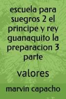 Escuela Para Suegros 2 El Principe Y Rey Guanaquito La Preparacion 3 Parte