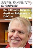 Dr. Bill Smith Talks In-Depth on Polygamy in D&C 132