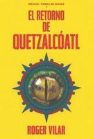 El retorno de Quetzalcóatl