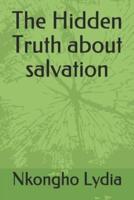 The Hidden Truth About Salvation