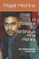 A Tribute To Nirbhaya And Ashifa: Our Redemption From Fear