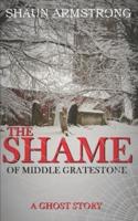The Shame of Middle Gratestone