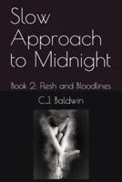 Slow Approach to Midnight