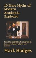 10 More Myths of Modern Academia Exploded