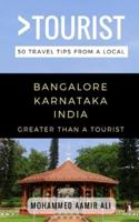 Greater Than a Tourist- Bangalore Karnataka India