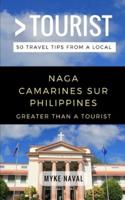 Greater Than a Tourist- Naga Camarines Sur Philippines