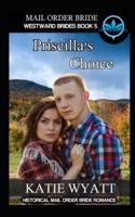 Mail Order Bride Priscilla's Choice