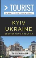 Greater Than a Tourist- Kyiv Ukraine