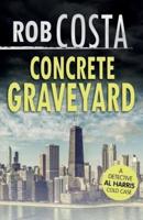 Concrete Graveyard