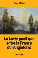 La Lutte Pacifique Entre La France Et l'Angleterre