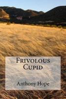 Frivolous Cupid